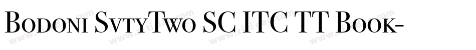 Bodoni SvtyTwo SC ITC TT Book字体转换